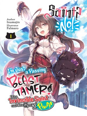 cover image of Saint? No! I'm Just a Passing Beast Tamer!, Volume 1